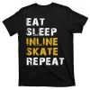Eat Sleep Inline Skate Repeat T-Shirt