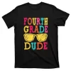 Fourth Grade Dude Back To School Funny Summer 4th Grade T-Shirt