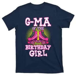 GMa Of The Birthday Girl Roller Skates Bday Skating Party T-Shirt