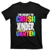 Game I'm Ready To Crush Kindergarten Back To School T-Shirt