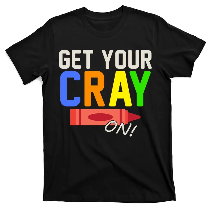 Get Your Cray-On! Fun Back To School T-Shirt