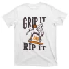 Grip It And Rip It Skate T-Shirt