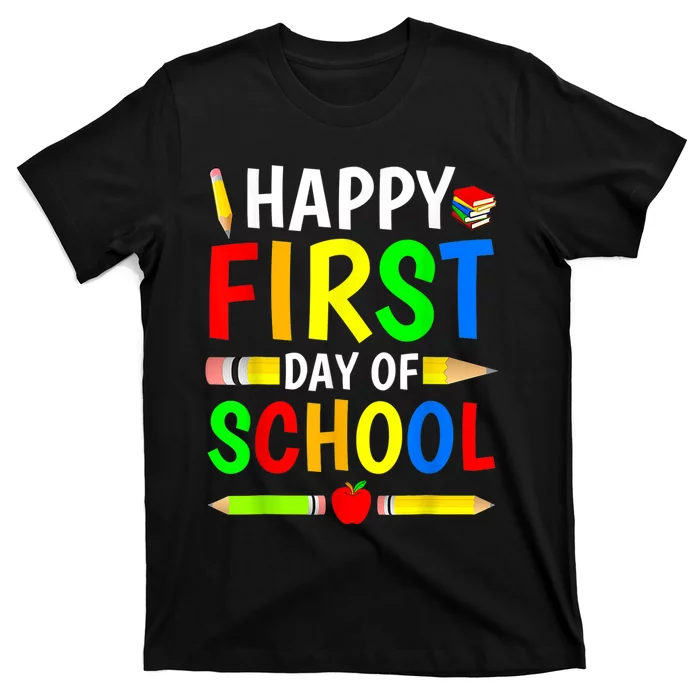 Happy First Day Of School Shirt Back To School Shirt T-Shirt