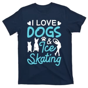 I Love Dogs And Ice Skating T-Shirt