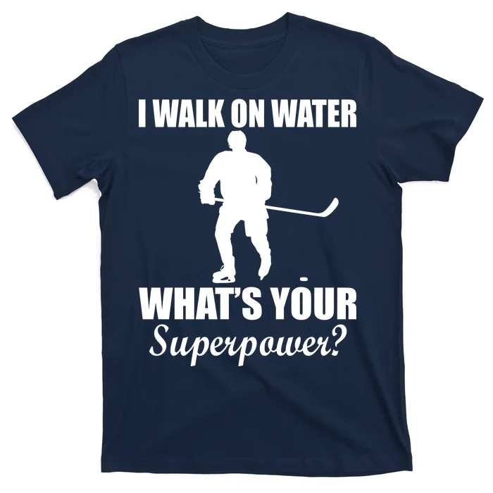 I-Walk-On-Ice-Whats-Your-Superpower-T-Shirt I Walk On Ice What's Your Superpower T-Shirt