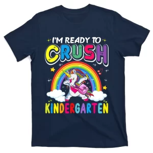 I'm Ready To Crush Kindergarten Unicorn Girls Back To School T-Shirt