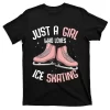 Just A Girl Who Loves Ice Skating Figure Skater T-Shirt