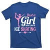 Just A Who Loves Ice Skating Figure Skate Skater Gift Cute Gift T-Shirt