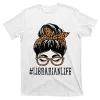 Librarian Leopard Messy Bun  Back To School T-Shirt