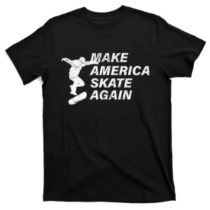 Make America Skate Again Cool Skateboard Gift T-Shirt