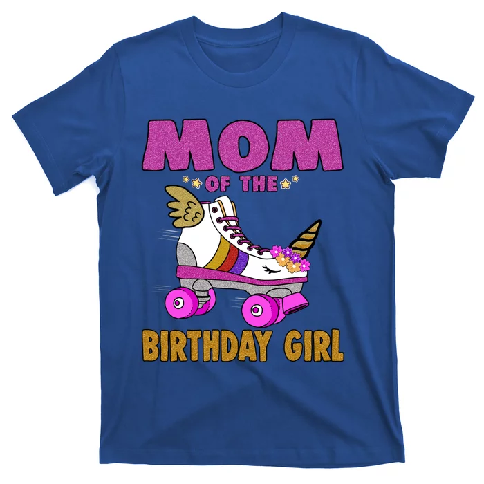 Mom-Of-The-Birthday-Girl-Meaningful-Gift-Unicorn-Roller-Skate-Family-Gift-T-Shirt Mom Of The Birthday Girl Meaningful Gift Unicorn Roller Skate Family Gift T-Shirt
