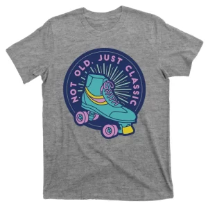Not Old Just Classic Rollerskate T-Shirt