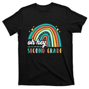 Oh Hey Second Grade Back To School Retro Rainbow Teachers T-Shirt
