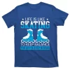 Rollerblader Roller Skating Rollerblades Skate Lover Funny Gift T-Shirt