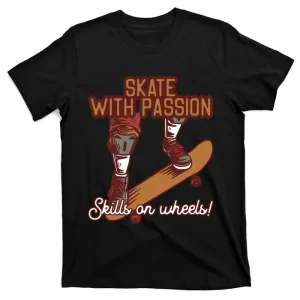 Skate With Passion T-Shirt