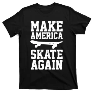 Skateboard Skateboarding Make America Skate Again TShirt T-Shirt