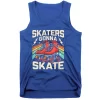 Skaters Gonna Skate Tank Top