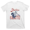 Skaters Gonna Skate With Skateboarder T-Shirt