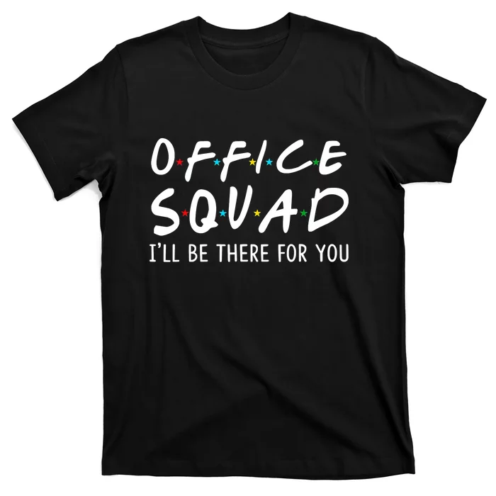 Squad I'll Be There For You Back To School T-Shirt