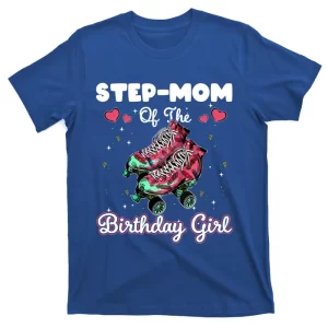 Stepgiftmom Rolling Skate Birthday Matching Party Family Cute Gift T-Shirt