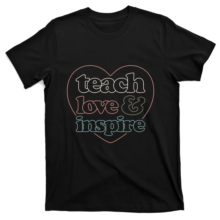 Teach Love Inspire Back To School Funny Teacher T-Shirt