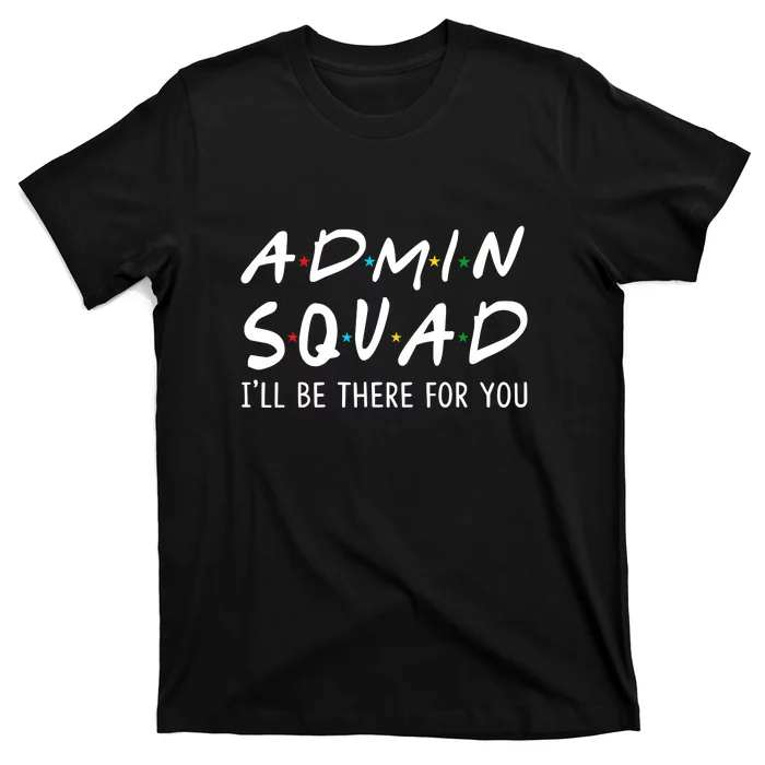 Team Squad I'll Be There For You Back To School T-Shirt