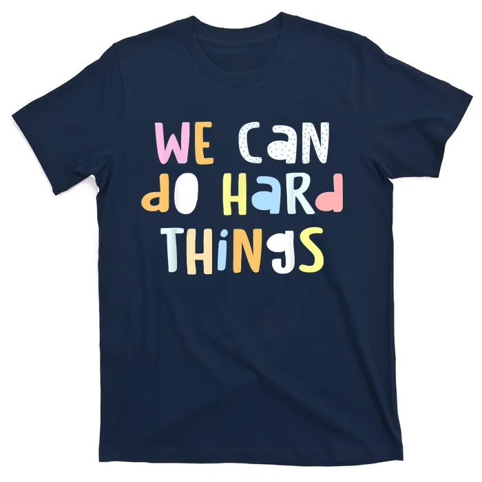 We Can Do Hard Things Teacher Back To School T-Shirt
