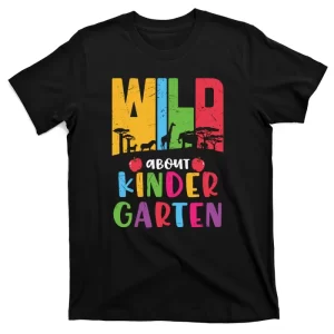Wild About Kindergarten Funny Back To School T-Shirt