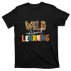 Wild About Learning Teacher Funny Back To School T-Shirt