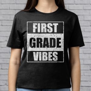 Back To School 1st Grade Vibes First Day Of School Teachers T Shirt 5