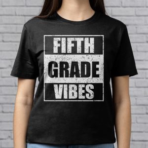 Back To School 5th Grade Vibes First Day Of School Teachers T Shirt 5