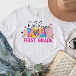 Back To School Oh Hey First Grade Tie Dye Teacher Student T Shirt 5 2