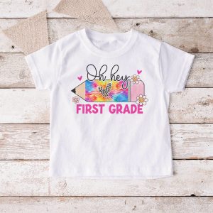 Back To School Oh Hey First Grade Tie Dye Teacher Student T Shirt 6 2