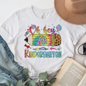 Back To School Oh Hey Kindergarten Tie Dye Teacher Student T Shirt 5