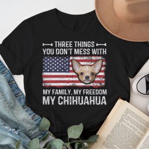 Chihuahua Shirt Three Things You Dont Mess With Funny Tee T Shirt 1 2
