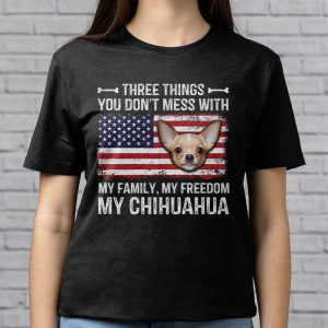 Chihuahua Shirt Three Things You Dont Mess With Funny Tee T Shirt 1 4