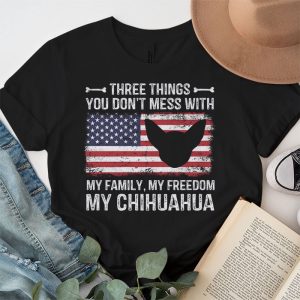Chihuahua Shirt Three Things You Dont Mess With Funny Tee T Shirt 3 2