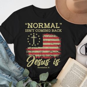 Christian Normal Isnt Coming Back Jesus Is USA Flag Gifts T Shirt 2