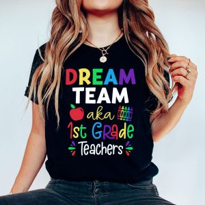 First Grade Teachers Tee Dream Team Aka 1st Grade Teachers T Shirt 5