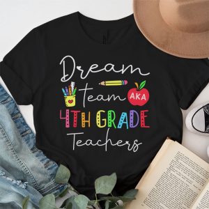 Fourth Grade Teachers Tee Dream Team Aka 4th Grade Teachers T Shirt 3 2