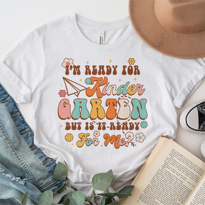 Groovy-Im-Ready-For-Kindergarten-But-Is-It-Ready-For-Me-T-Shirt-4-3 Groovy Im Ready For Kindergarten But Is It Ready For Me T Shirt 4 3