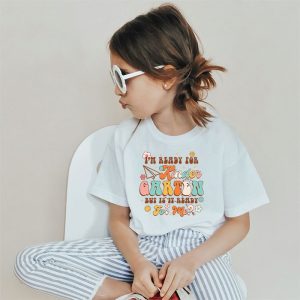 Groovy I'm Ready For Kindergarten But Is It Ready For Me T-Shirt 4