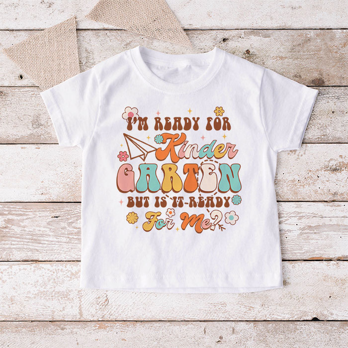 Groovy-Im-Ready-For-Kindergarten-But-Is-It-Ready-For-Me-T-Shirt-4-4 Groovy Im Ready For Kindergarten But Is It Ready For Me T Shirt 4 4