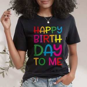 Happy Birthday to Me Birthday Party Gifts Men Women Kids T-Shirt 1