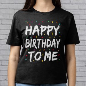 Happy Birthday to Me Birthday Party Gifts Men Women Kids T Shirt 3 4