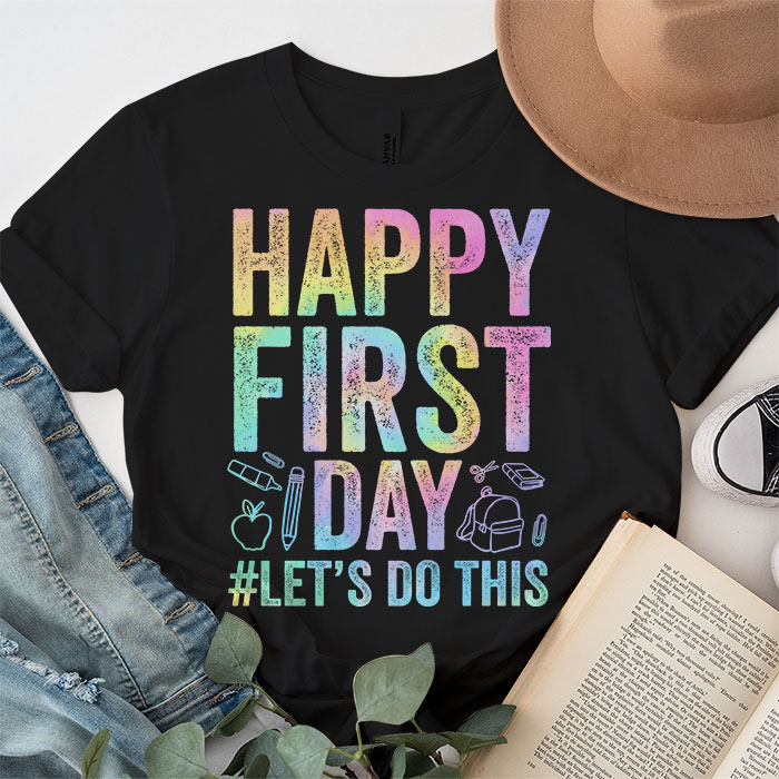 Happy-First-Day-Lets-Do-This-Tie-Dye-Welcome-Back-To-School-T-Shirt-1-2 Happy First Day Lets Do This Tie Dye Welcome Back To School T Shirt 1 2
