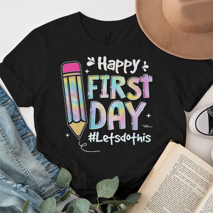 Happy-First-Day-Lets-Do-This-Tie-Dye-Welcome-Back-To-School-T-Shirt-2-1 Happy First Day Lets Do This Tie Dye Welcome Back To School T Shirt 2 1