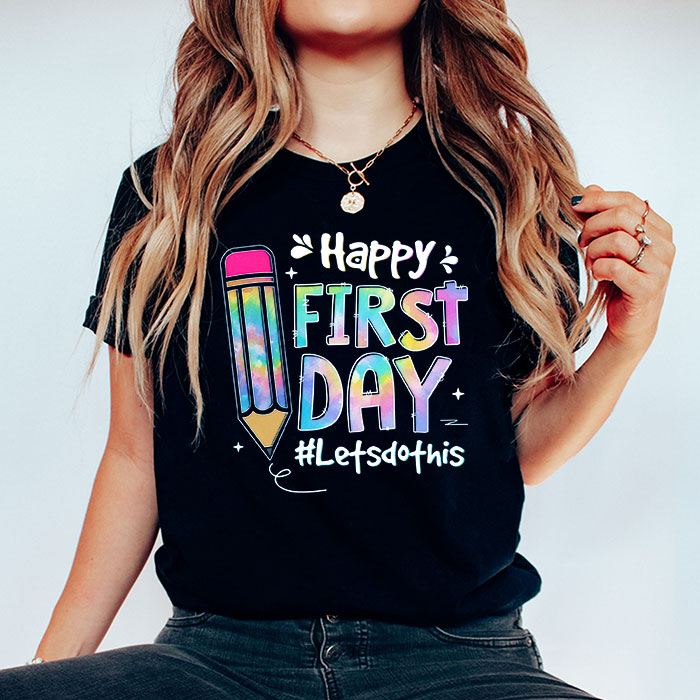 Happy-First-Day-Lets-Do-This-Tie-Dye-Welcome-Back-To-School-T-Shirt-2-3 Happy First Day Lets Do This Tie Dye Welcome Back To School T Shirt 2 3