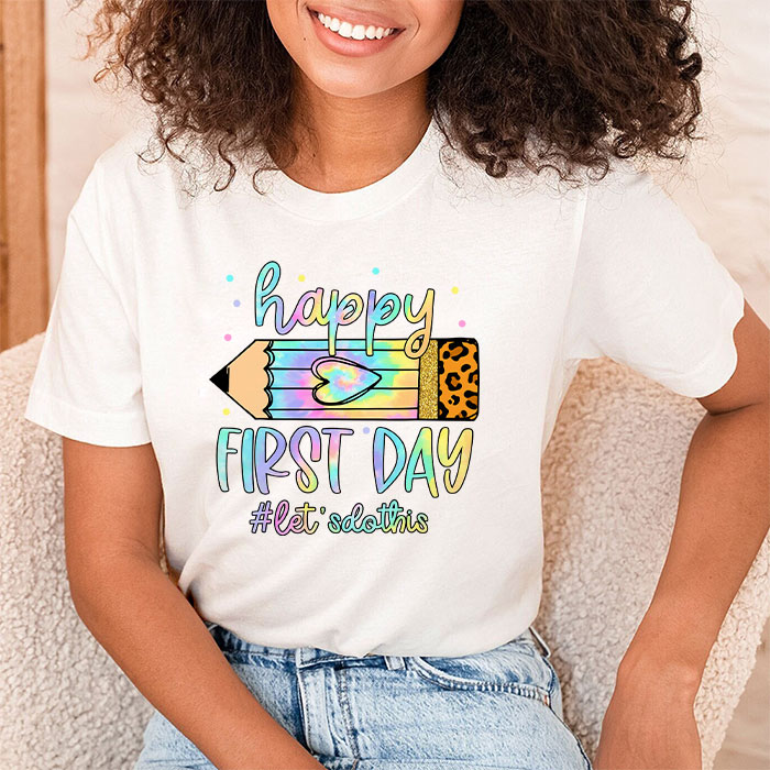 Happy First Day Let's Do This Tie Dye Welcome Back To School T-Shirt 4