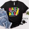 Happy First Day Let's Do This Welcome Back To School T-Shirt 1